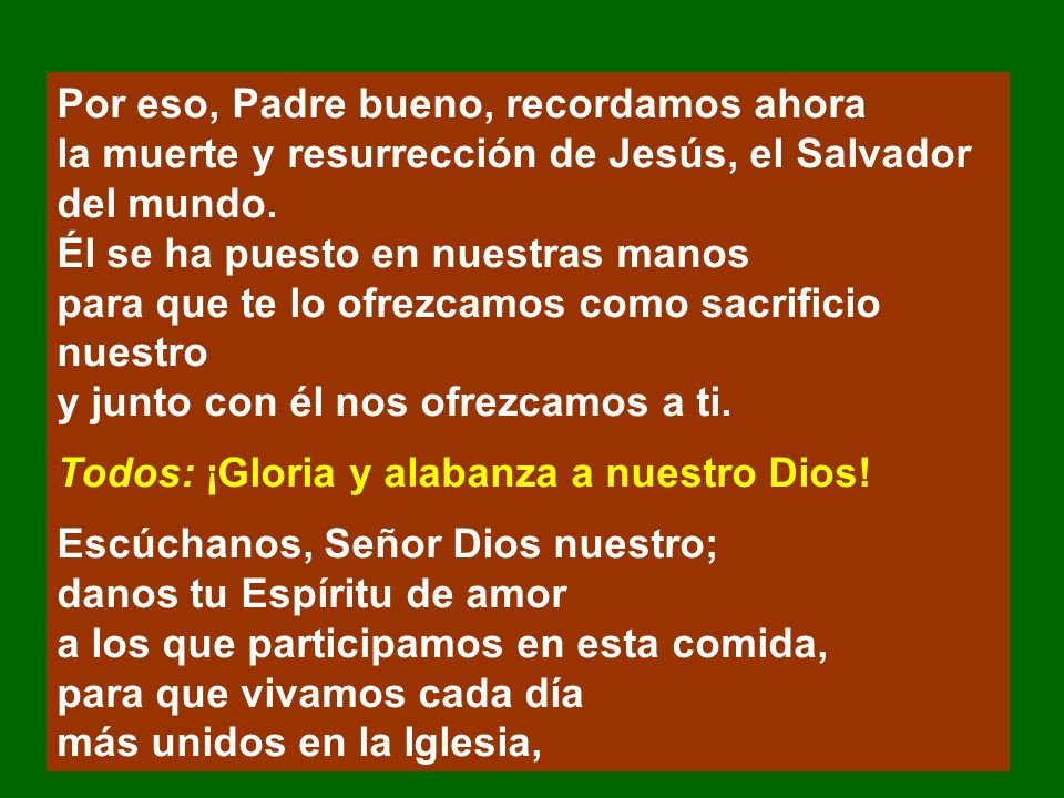 Por eso, Padre bueno, recordamos ahora