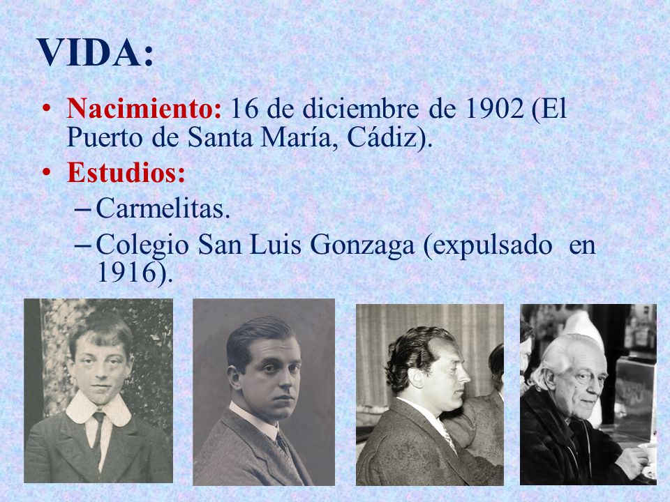 VIDA: Nacimiento: 16 de diciembre de 1902 (El Puerto de Santa María, Cádiz). Estudios: Carmelitas.