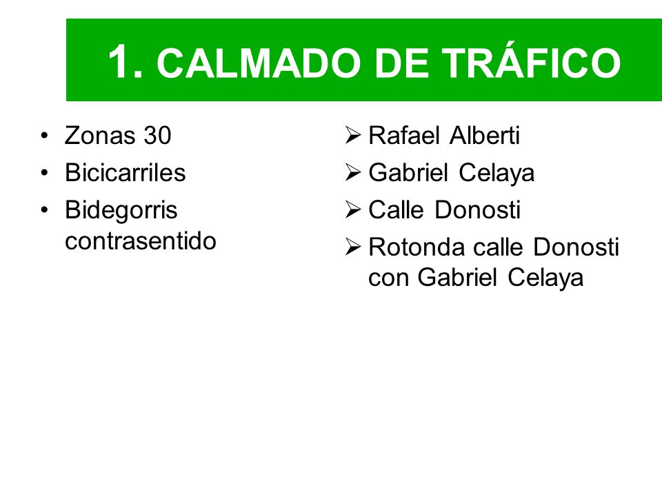 1. CALMADO DE TRÁFICO Zonas 30 Bicicarriles Bidegorris contrasentido