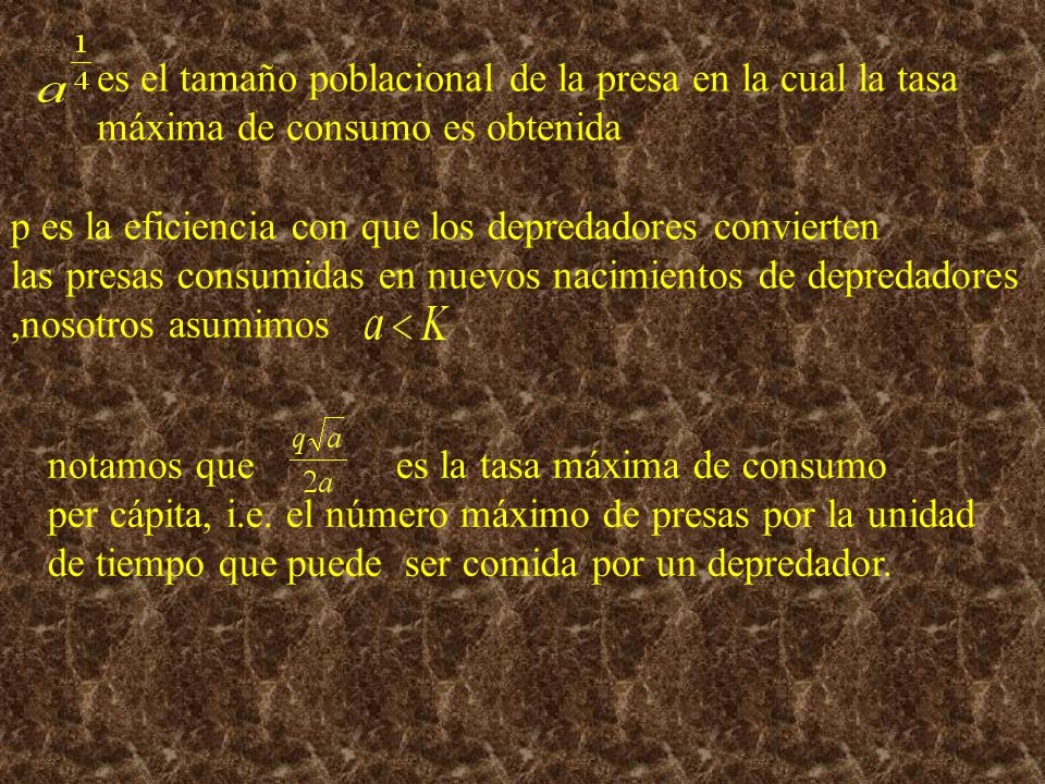 es el tamaño poblacional de la presa en la cual la tasa máxima de consumo es obtenida