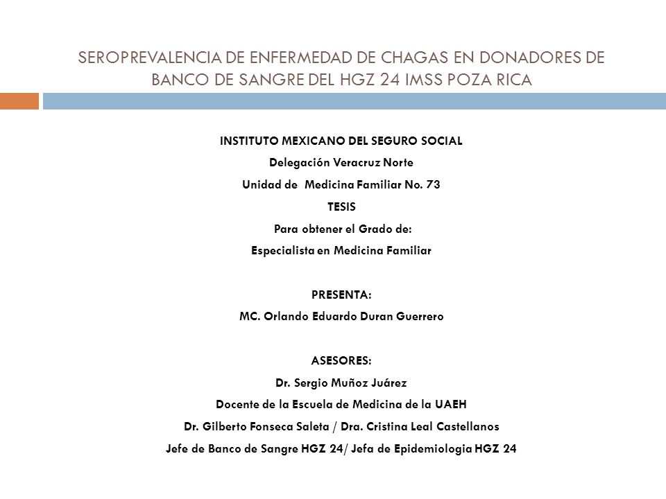 SEROPREVALENCIA DE ENFERMEDAD DE CHAGAS EN DONADORES DE BANCO DE SANGRE DEL HGZ 24 IMSS POZA RICA
