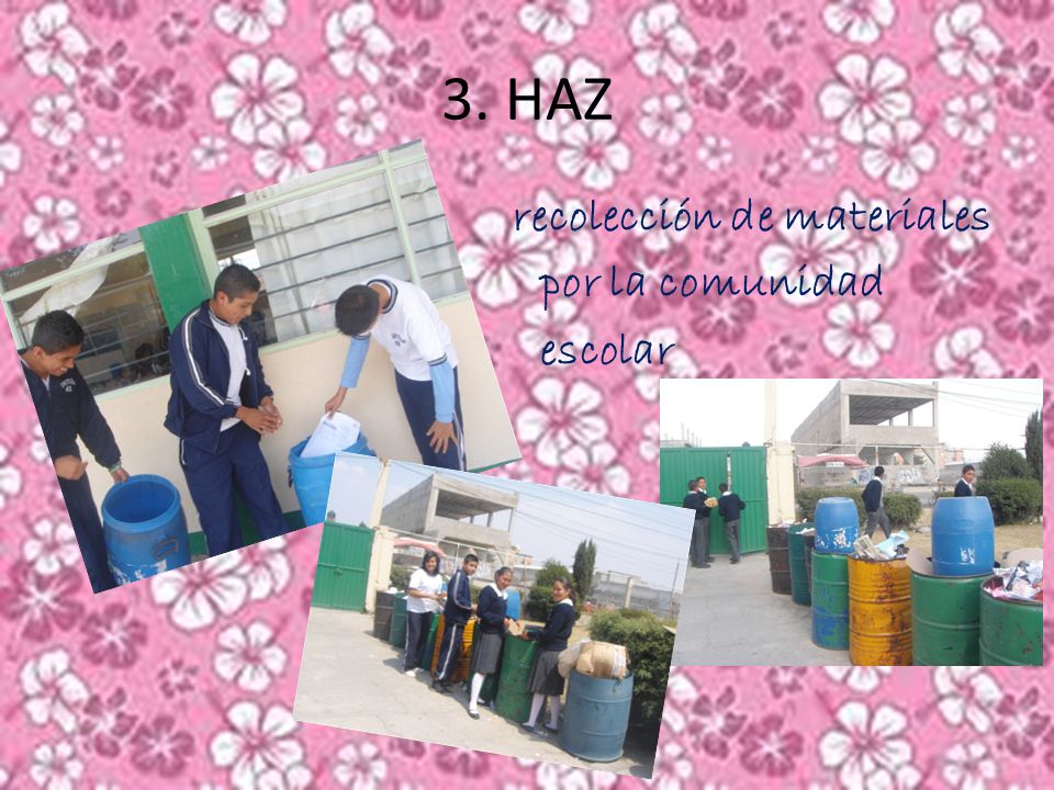 3. HAZ recolección de materiales por la comunidad escolar