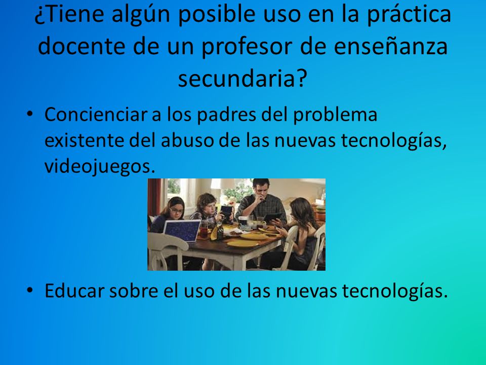 ¿Tiene algún posible uso en la práctica docente de un profesor de enseñanza secundaria
