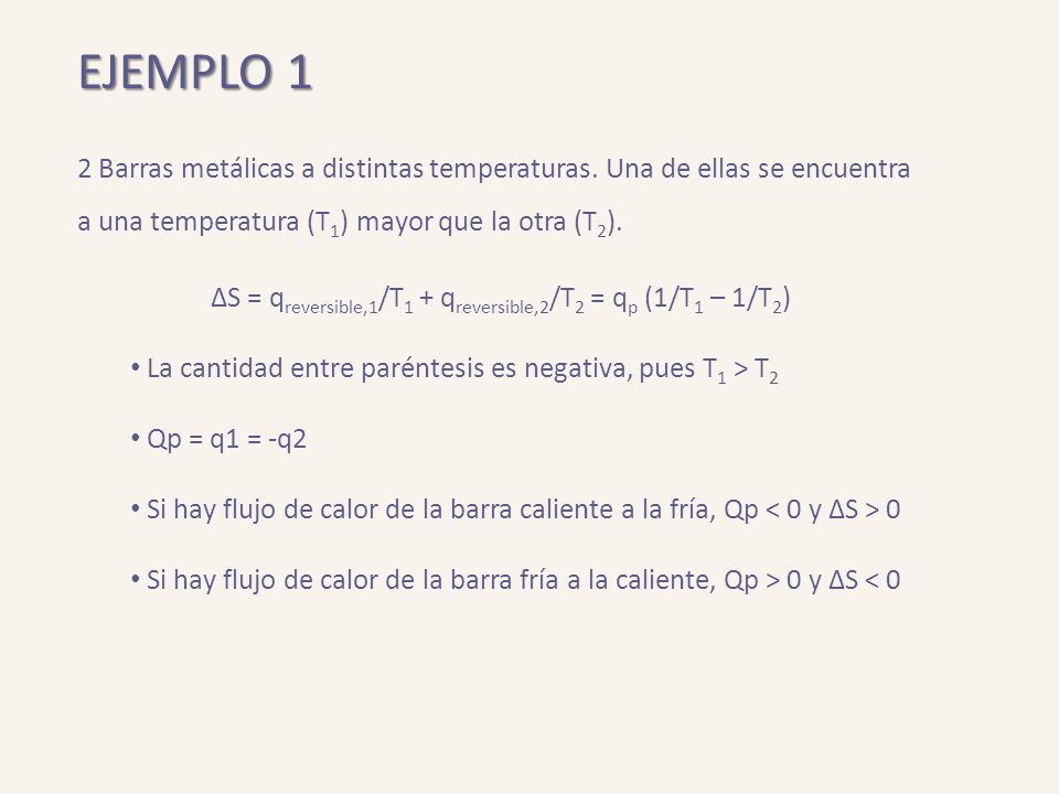 ΔS = qreversible,1/T1 + qreversible,2/T2 = qp (1/T1 – 1/T2)