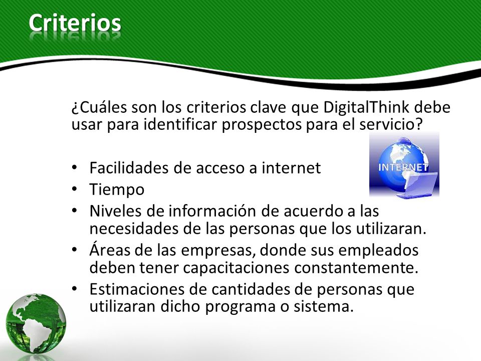 Criterios ¿Cuáles son los criterios clave que DigitalThink debe usar para identificar prospectos para el servicio