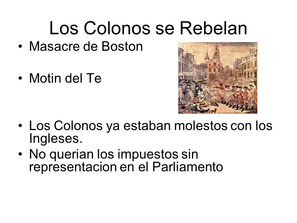 Los Colonos se Rebelan Masacre de Boston Motin del Te