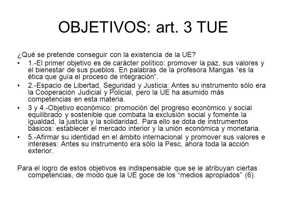 OBJETIVOS: art. 3 TUE ¿Qué se pretende conseguir con la existencia de la UE