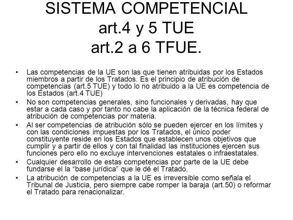 SISTEMA COMPETENCIAL art.4 y 5 TUE art.2 a 6 TFUE.