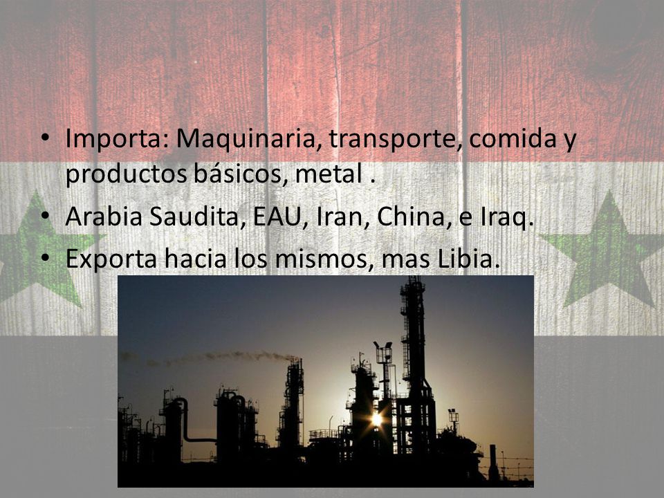 Importa: Maquinaria, transporte, comida y productos básicos, metal .