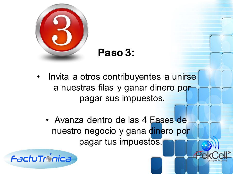 Paso 3: Invita a otros contribuyentes a unirse a nuestras filas y ganar dinero por pagar sus impuestos.