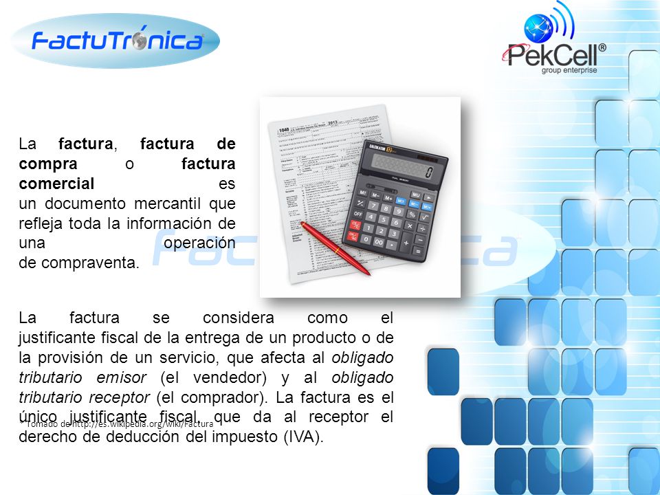 La factura, factura de compra o factura comercial es un documento mercantil que refleja toda la información de una operación de compraventa.