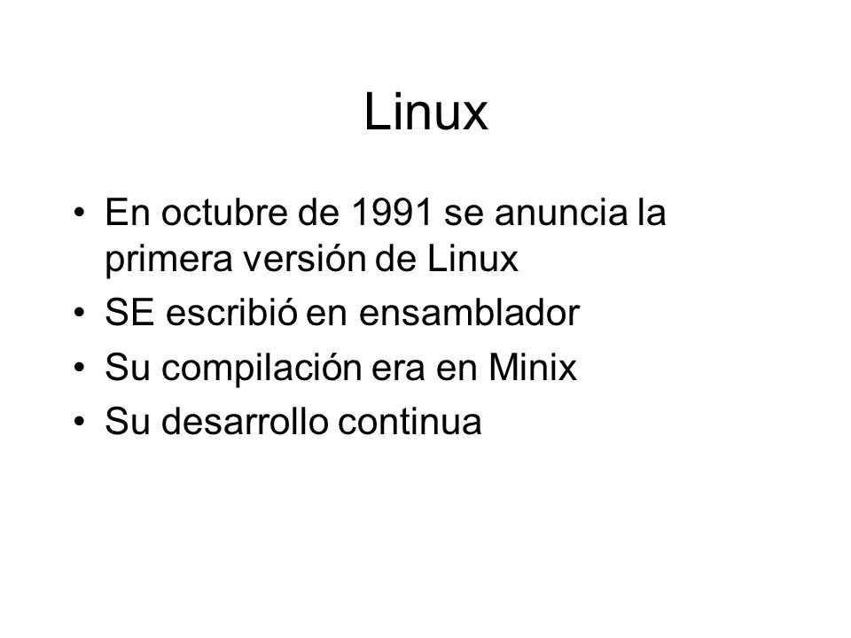 Linux En octubre de 1991 se anuncia la primera versión de Linux