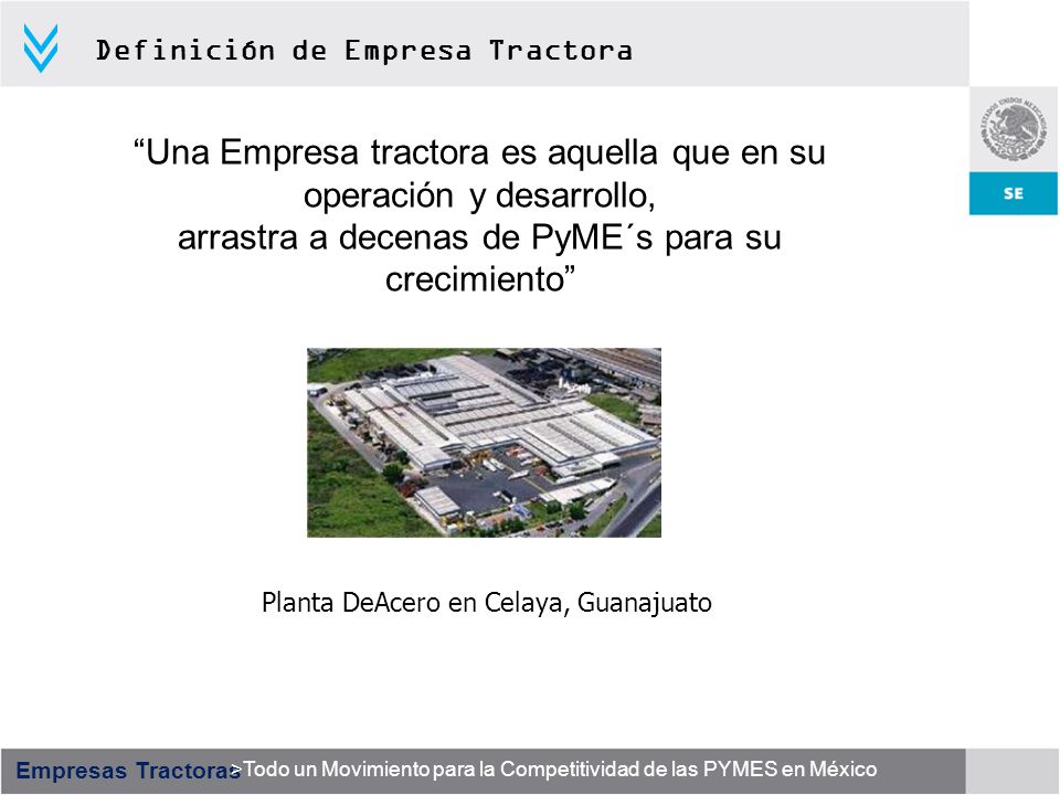 Una Empresa tractora es aquella que en su operación y desarrollo,