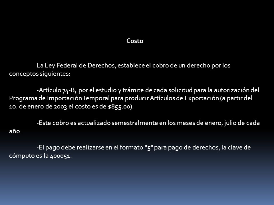 Costo La Ley Federal de Derechos, establece el cobro de un derecho por los conceptos siguientes: