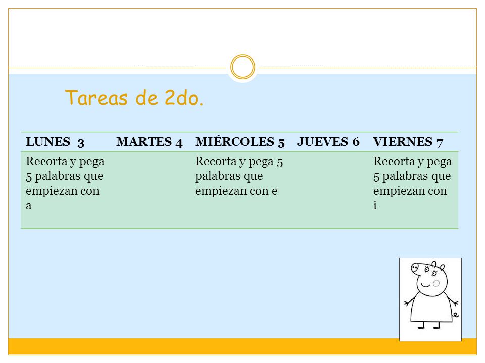 Tareas de 2do. LUNES 3 MARTES 4 MIÉRCOLES 5 JUEVES 6 VIERNES 7