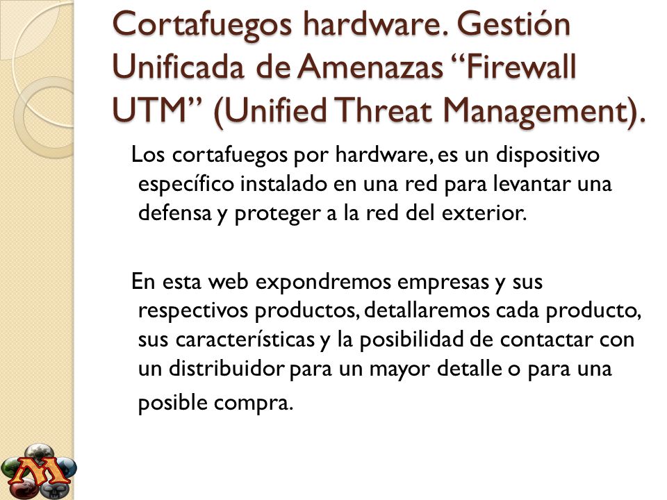 Cortafuegos hardware. Gestión Unificada de Amenazas Firewall UTM (Unified Threat Management).