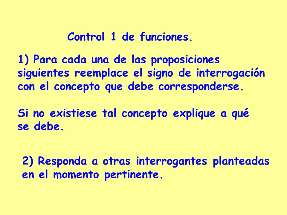 Control 1 de funciones. 1) Para cada una de las proposiciones. siguientes reemplace el signo de interrogación.
