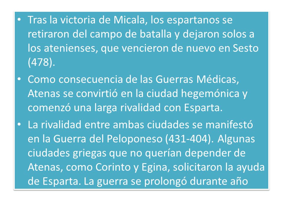 Tras la victoria de Micala, los espartanos se retiraron del campo de batalla y dejaron solos a los atenienses, que vencieron de nuevo en Sesto (478).