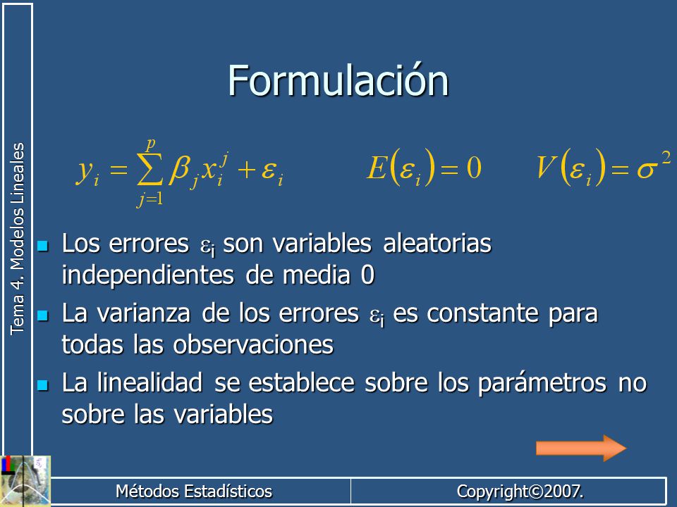 Formulación Los errores ei son variables aleatorias independientes de media 0.
