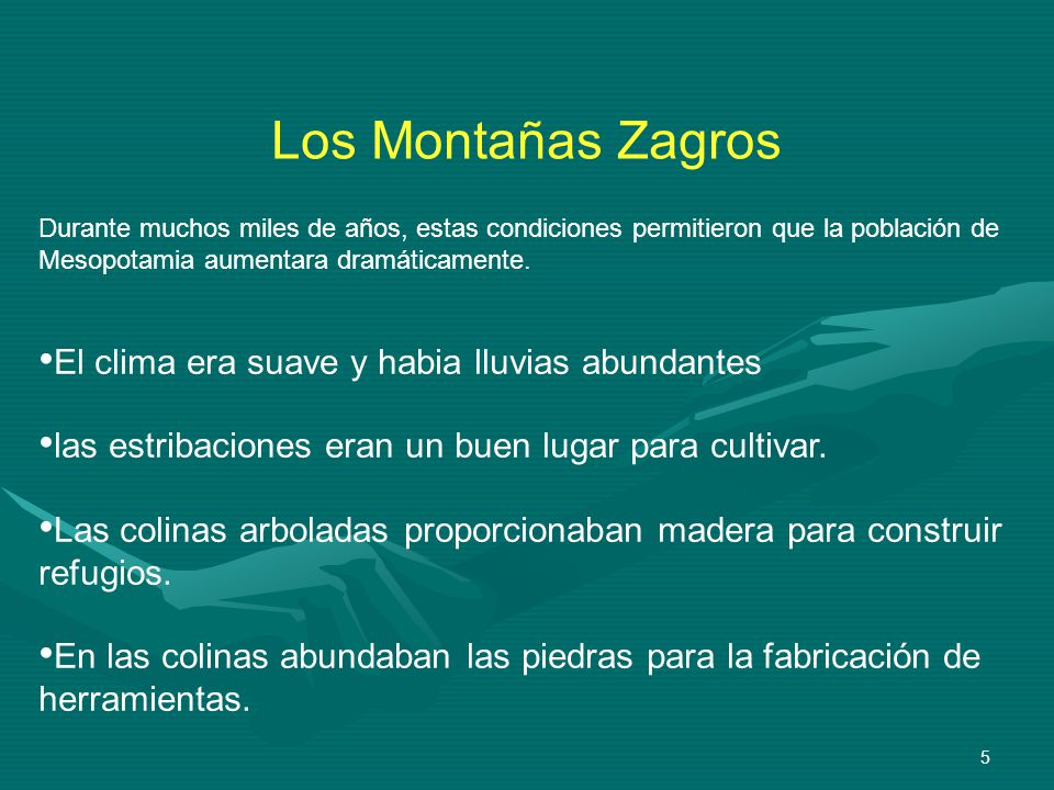 Los Montañas Zagros El clima era suave y habia lluvias abundantes