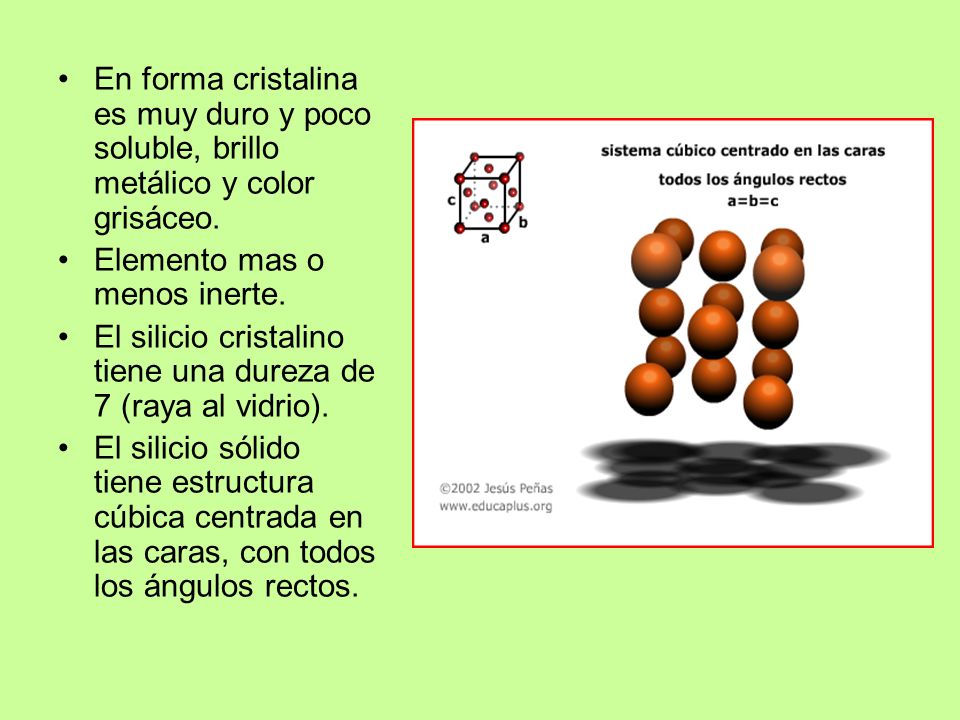 En forma cristalina es muy duro y poco soluble, brillo metálico y color grisáceo.