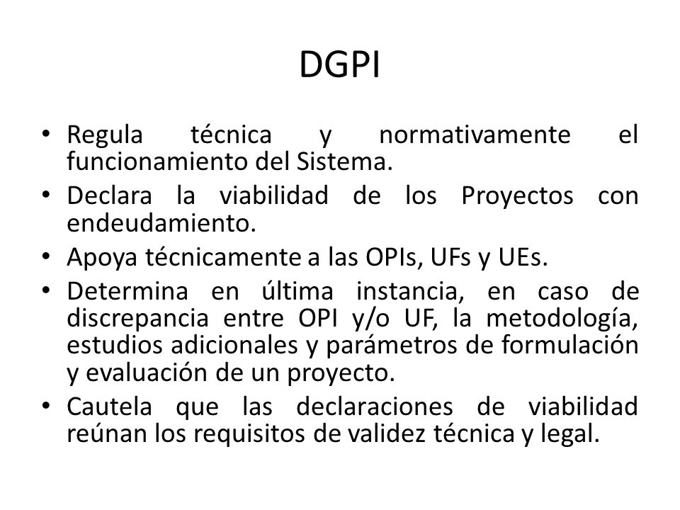 DGPI Regula técnica y normativamente el funcionamiento del Sistema.