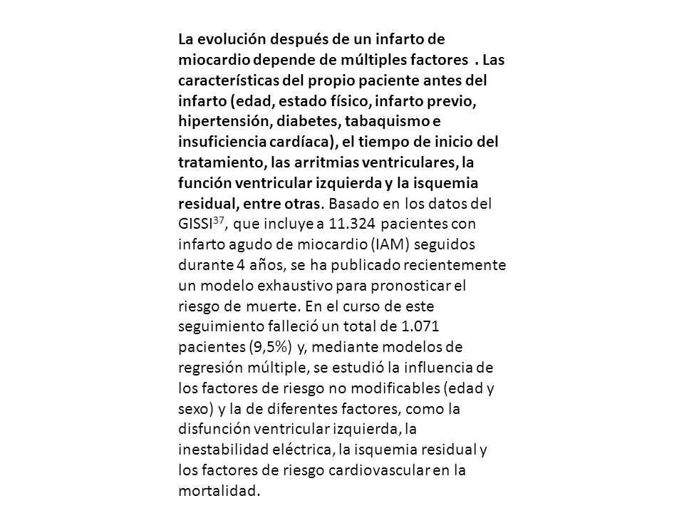 La evolución después de un infarto de miocardio depende de múltiples factores .