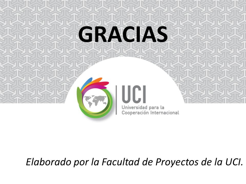 GRACIAS Elaborado por la Facultad de Proyectos de la UCI.