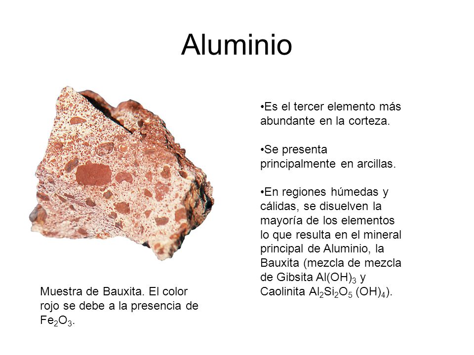 Aluminio Es el tercer elemento más abundante en la corteza.