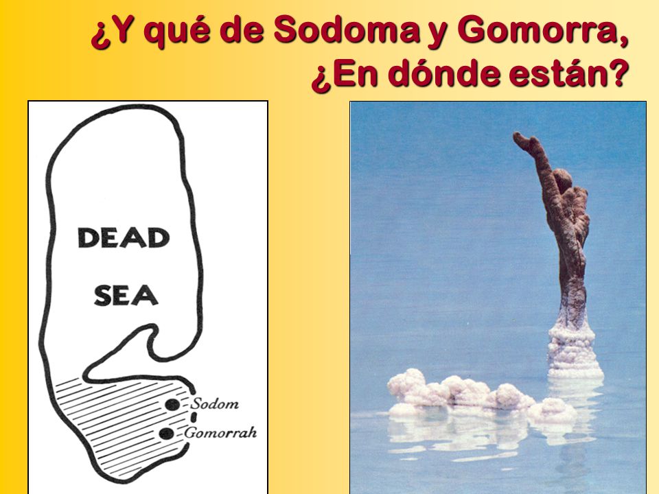 ¿Y qué de Sodoma y Gomorra, ¿En dónde están
