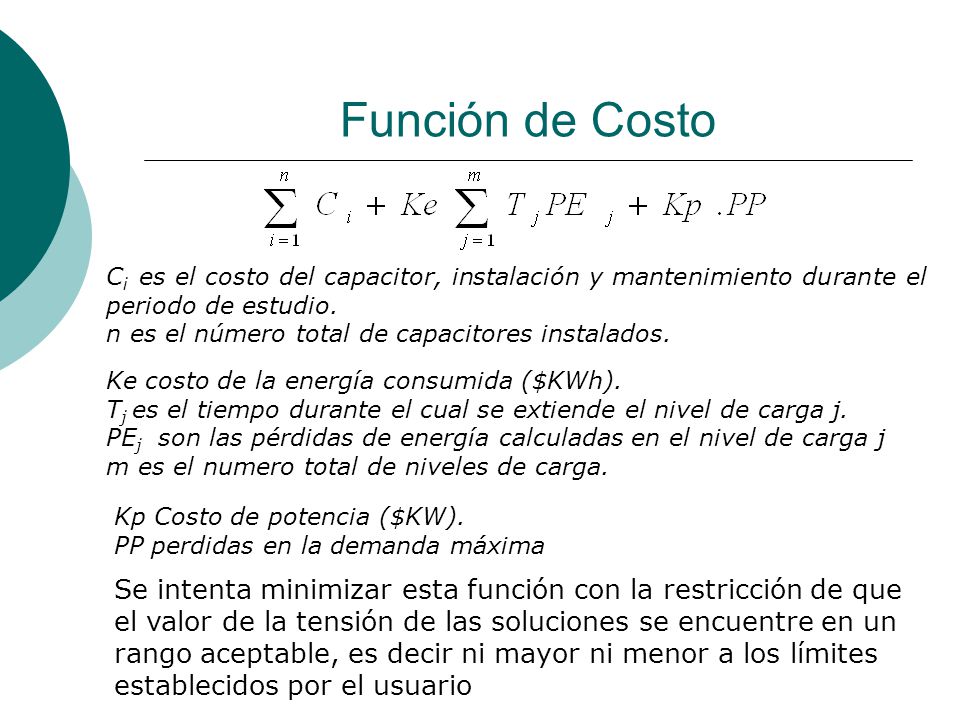 Función de Costo Ci es el costo del capacitor, instalación y mantenimiento durante el periodo de estudio.
