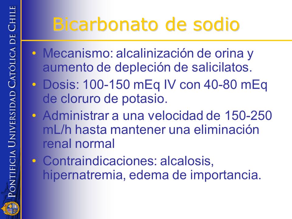 Bicarbonato de sodio Mecanismo: alcalinización de orina y aumento de depleción de salicilatos.