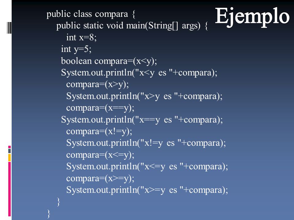public static void main(String[] args) { int x=8; int y=5;