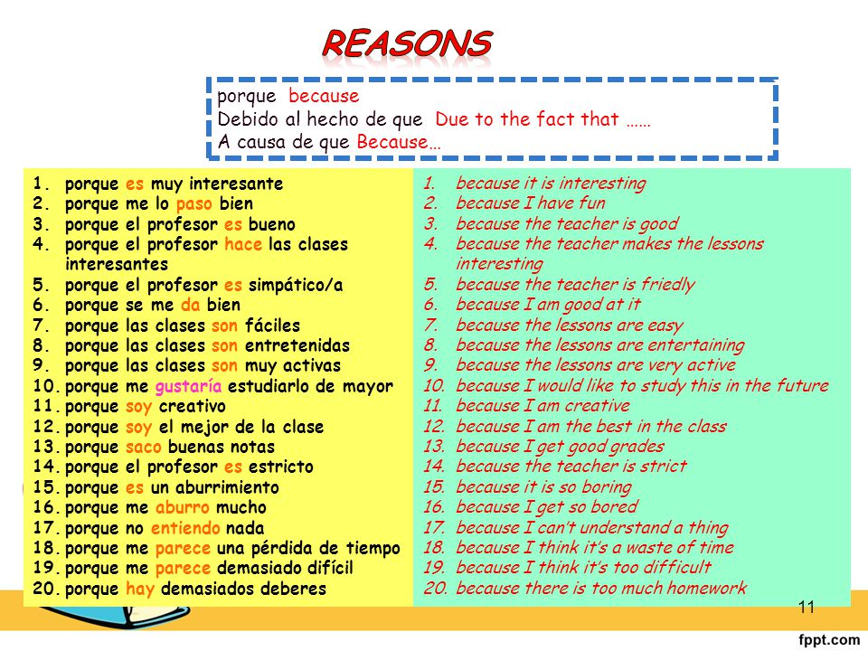 reasons porque because Debido al hecho de que Due to the fact that ……