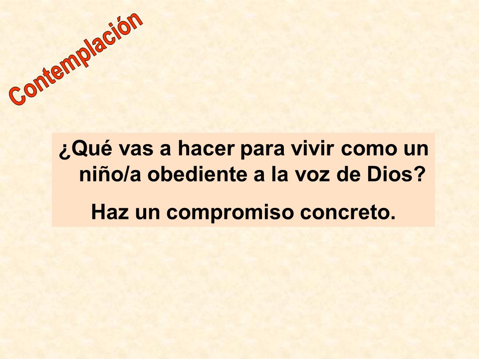 Contemplación ¿Qué vas a hacer para vivir como un niño/a obediente a la voz de Dios.