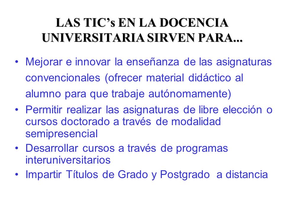 LAS TIC’s EN LA DOCENCIA UNIVERSITARIA SIRVEN PARA...