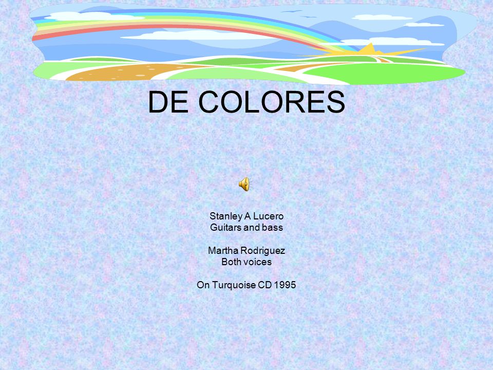 DE COLORES Stanley A Lucero Guitars and bass Martha Rodriguez