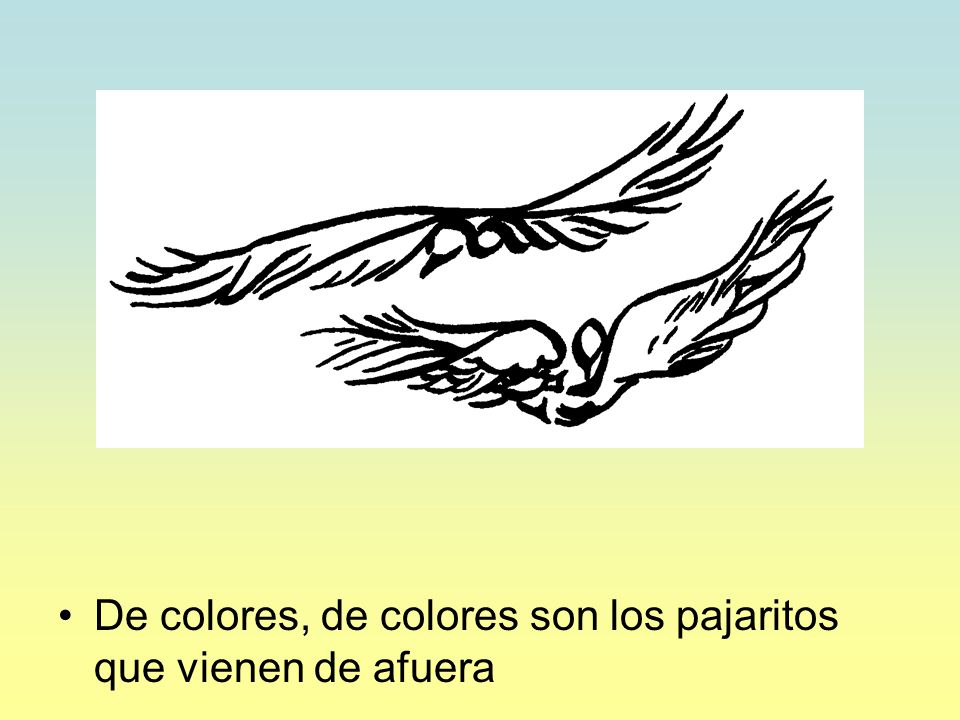 De colores, de colores son los pajaritos que vienen de afuera