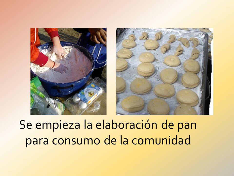Se empieza la elaboración de pan para consumo de la comunidad