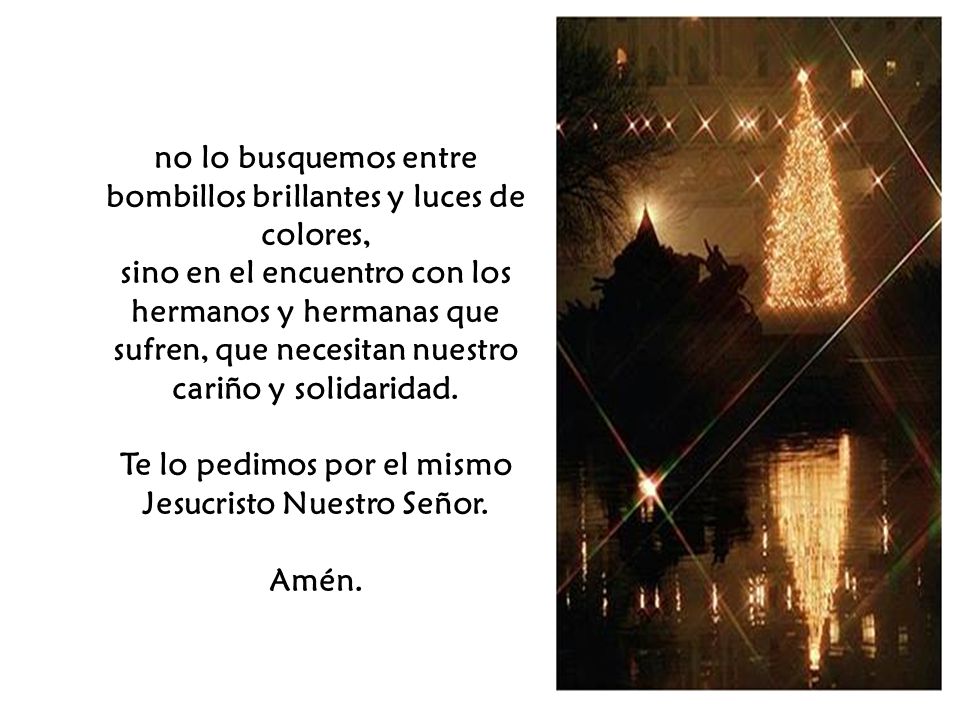 no lo busquemos entre bombillos brillantes y luces de colores,