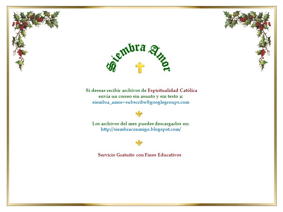 Siembra Amor Si deseas recibir archivos de Espiritualidad Católica