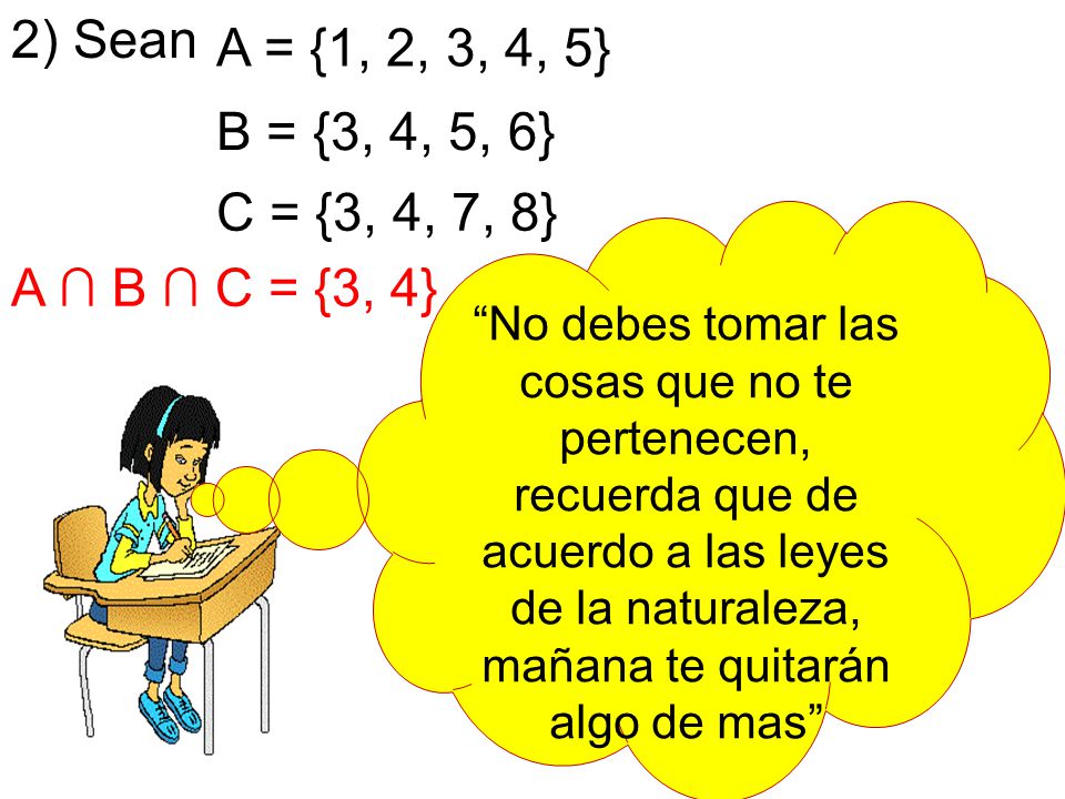 2) Sean A = {1, 2, 3, 4, 5} B = {3, 4, 5, 6} C = {3, 4, 7, 8}