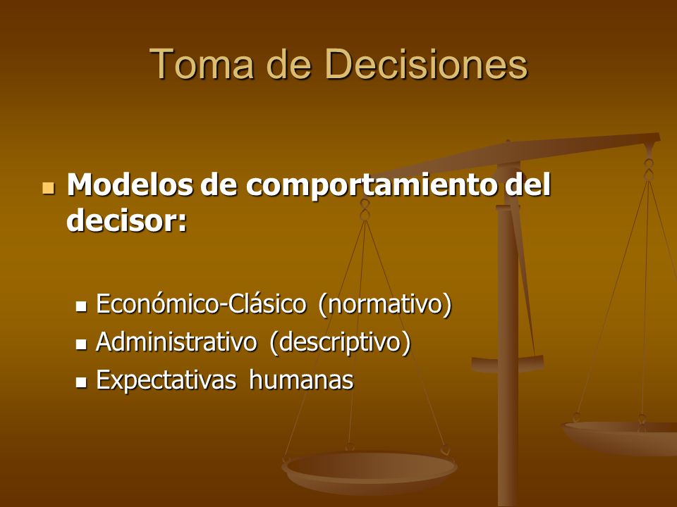 Toma de Decisiones Modelos de comportamiento del decisor: