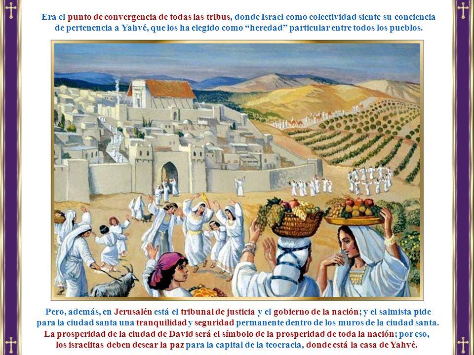Era el punto de convergencia de todas las tribus, donde Israel como colectividad siente su conciencia