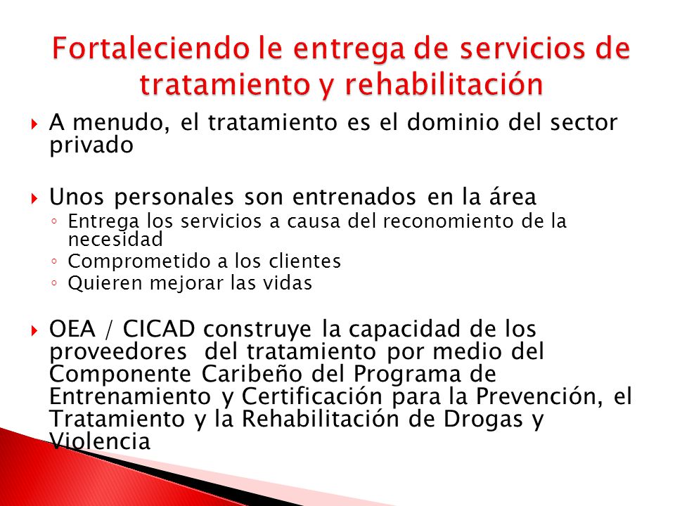 Fortaleciendo le entrega de servicios de tratamiento y rehabilitación