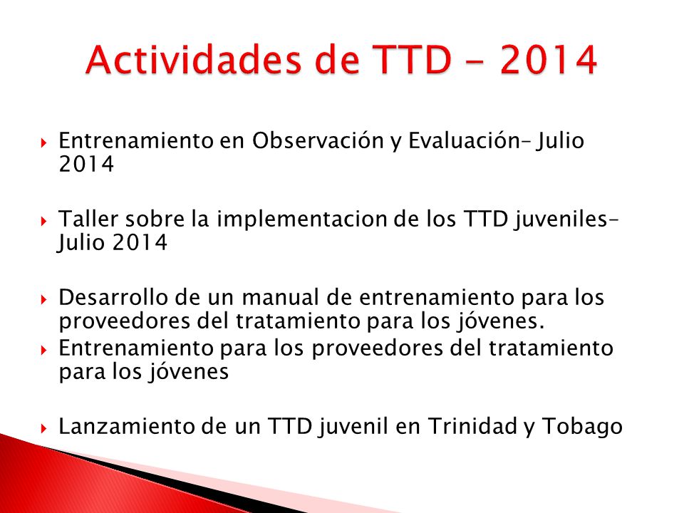 Actividades de TTD Entrenamiento en Observación y Evaluación– Julio Taller sobre la implementacion de los TTD juveniles– Julio