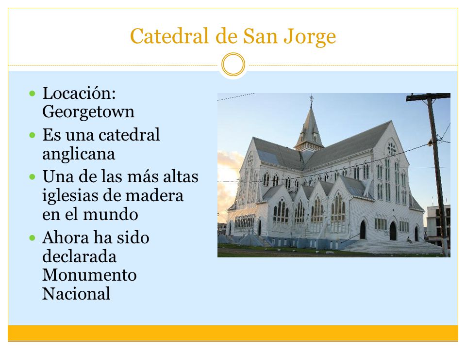 Catedral de San Jorge Locación: Georgetown Es una catedral anglicana
