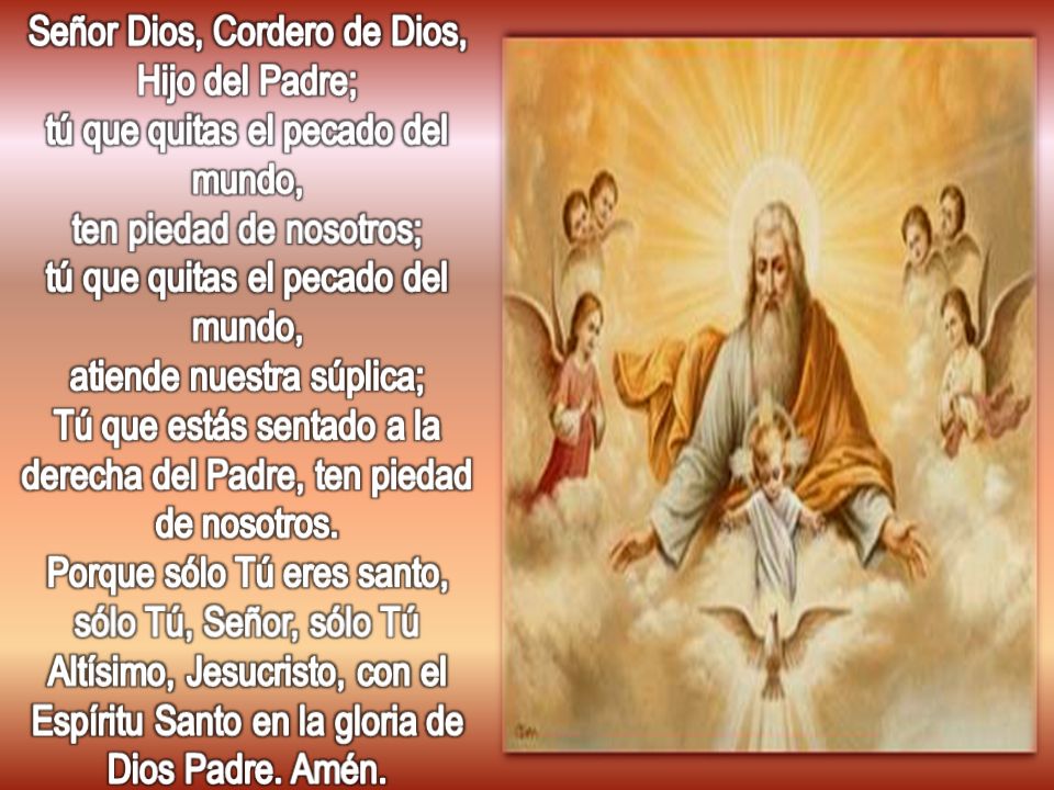 Tú que estás sentado a la derecha del Padre, ten piedad de nosotros.
