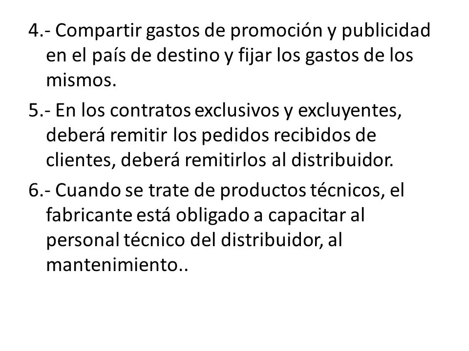 4.- Compartir gastos de promoción y publicidad en el país de destino y fijar los gastos de los mismos.