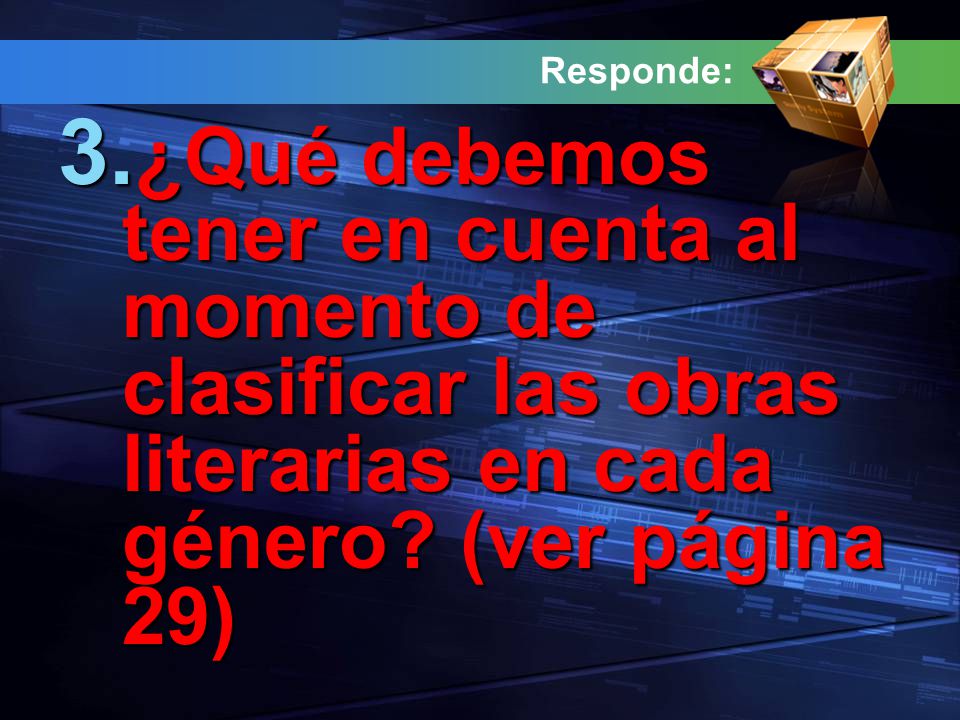 Responde: ¿Qué debemos tener en cuenta al momento de clasificar las obras literarias en cada género.